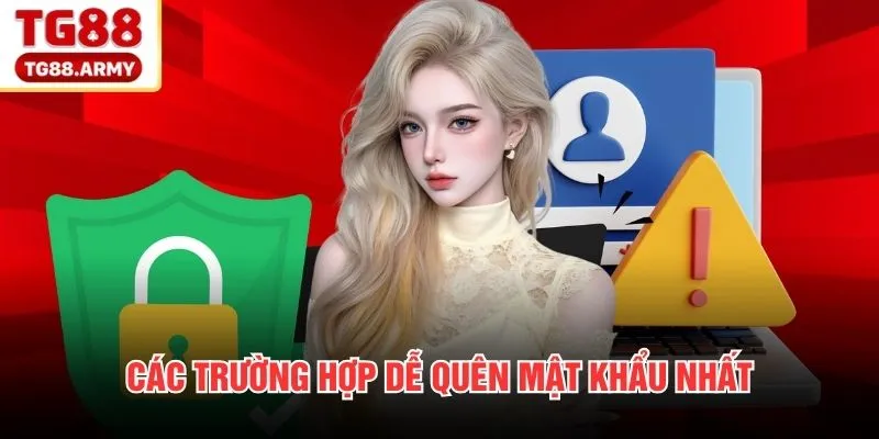 Các trường hợp dễ quên mật khẩu nhất