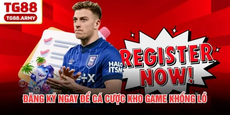 Đăng ký ngay để cá cược kho game khổng lồ