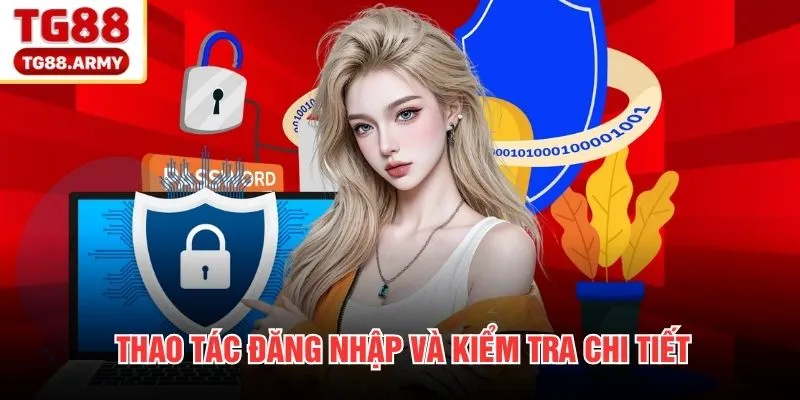 Thao tác đăng nhập và kiểm tra chi tiết