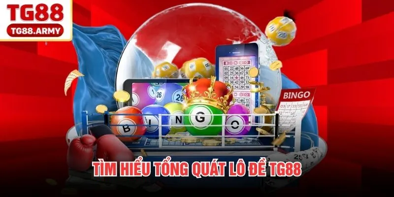 Tìm hiểu tổng quát lô đề TG88